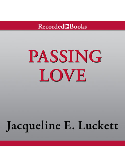 Title details for Passing Love by Jacqueline E. Luckett - Wait list